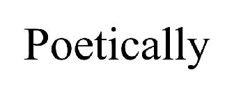 POETICALLY