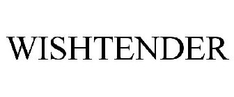 WISHTENDER