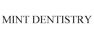 MINT DENTISTRY