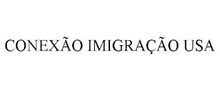 CONEXÃO IMIGRAÇÃO USA