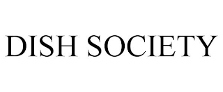 DISH SOCIETY