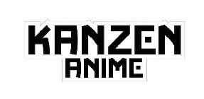 KANZEN ANIME