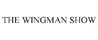 THE WINGMAN SHOW