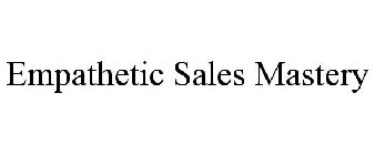 EMPATHETIC SALES MASTERY