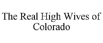 THE REAL HIGH WIVES OF COLORADO