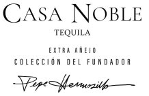 CASA NOBLE TEQUILA EXTRA ANEJO COLECCION DEL FUNDADOR PEPE HERMOSILLO