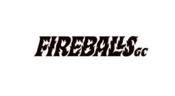 FIREBALLS GC