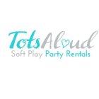 TOTS ALOUD SOFT PLAY PARTY RENTALS