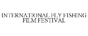 INTERNATIONAL FLY FISHING FILM FESTIVAL