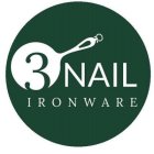 3 NAIL IRONWARE