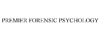 PREMIER FORENSIC PSYCHOLOGY