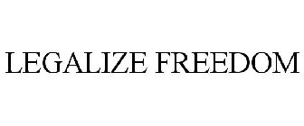 LEGALIZE FREEDOM