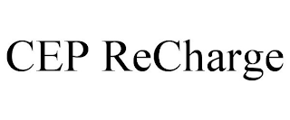 CEP RECHARGE