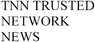 TNN TRUSTED NETWORK NEWS