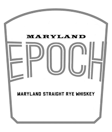 MARYLAND EPOCH MARYLAND STRAIGHT RYE WHISKEY