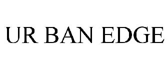 UR BAN EDGE