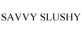 SAVVY SLUSHY