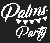 PALMS PARTY