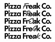 PIZZA FREAK CO. PIZZA FREAK CO. PIZZA FREAK CO. PIZZA FREAK CO. PIZZA FREAK CO.