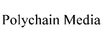 POLYCHAIN MEDIA