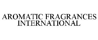 AROMATIC FRAGRANCES INTERNATIONAL