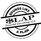 $LAP FINANCIAL CONSULTING, LLC SOUNDS LIKE A PLAN