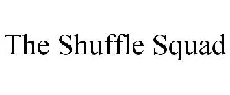 THE SHUFFLE SQUAD