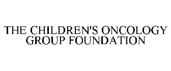 THE CHILDREN'S ONCOLOGY GROUP FOUNDATION