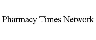 PHARMACY TIMES NETWORK