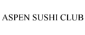 ASPEN SUSHI CLUB