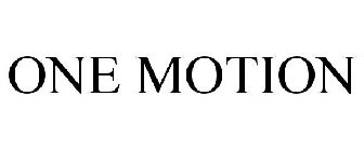 ONE MOTION