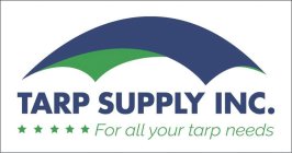 TARP SUPPLY INC. FOR ALL YOUR TARP NEEDS