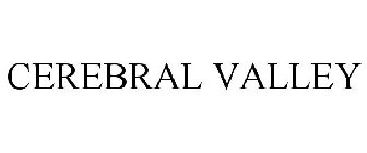 CEREBRAL VALLEY