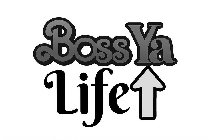 BOSS YA LIFE