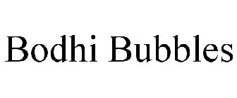 BODHI BUBBLES