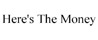 HERE'S THE MONEY