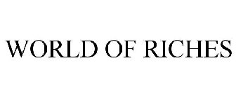 WORLD OF RICHES