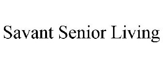 SAVANT SENIOR LIVING