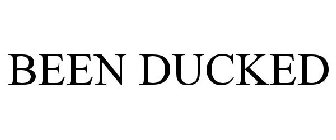 BEEN DUCKED