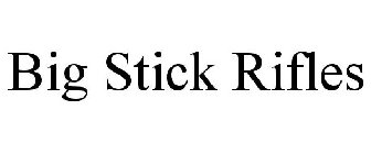 BIG STICK RIFLES