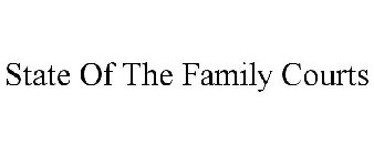 STATE OF THE FAMILY COURTS