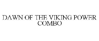 DAWN OF THE VIKINGS POWER COMBO