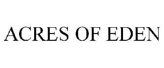 ACRES OF EDEN