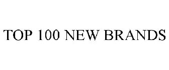 TOP 100 NEW BRANDS