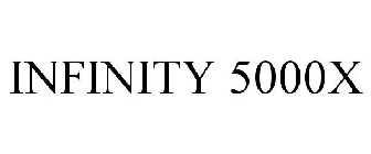 INFINITY 5000X