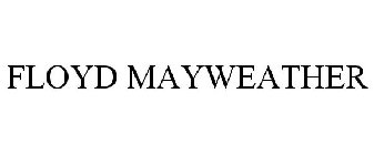 FLOYD MAYWEATHER