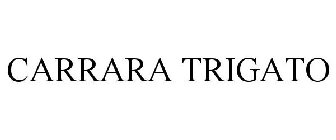 CARRARA TRIGATO