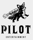 PILOT ENTERTAINMENT