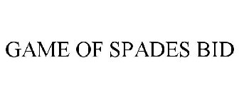 GAME OF SPADES BID