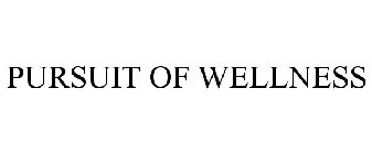 PURSUIT OF WELLNESS